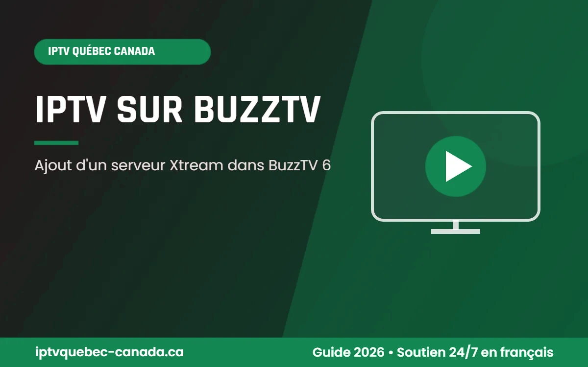 IPTV Québec Canada BuzzTV configuré dans l'application BuzzTV 6 sur un boîtier Classic AI