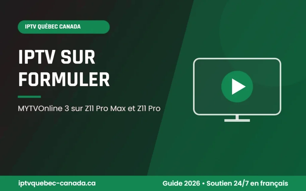 IPTV Québec Canada Formuler installé dans MYTVOnline 3 sur un boîtier Z11 Pro Max