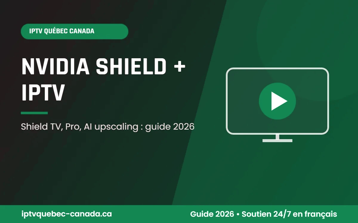 IPTV Québec Canada NVIDIA Shield sur un téléviseur 4K avec Android TV